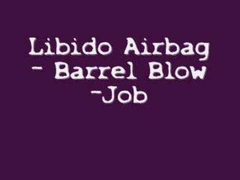 Libido Airbag - Barrel Blow-Job