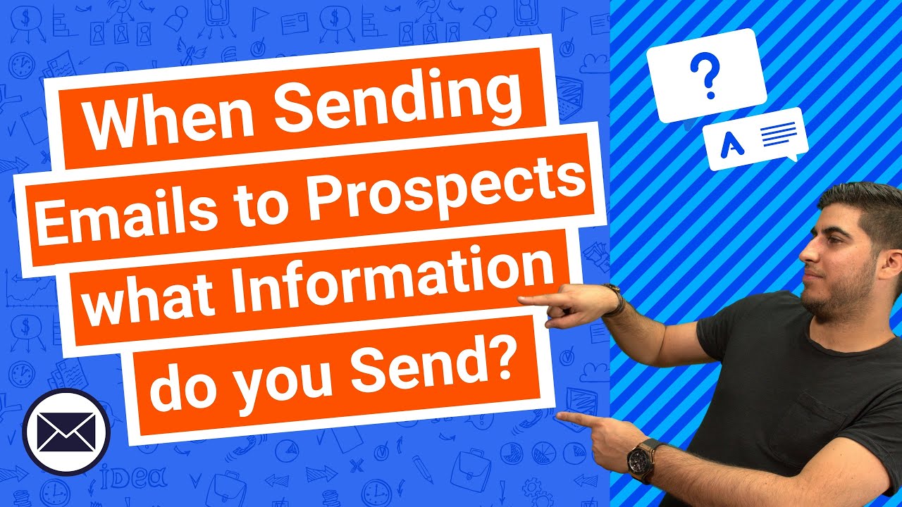 When Sending Emails to Prospects what Information do you Send?