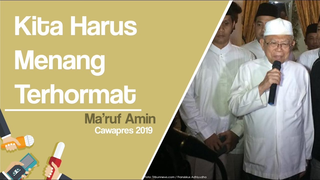 Ingin Menang Secara Terhormat Maruf Amin Kita Tidak Boleh Ada