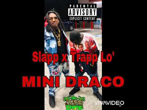Slap ft Trapp Lo ( Mini Dracos )