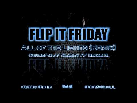 Concepts ft. Clarity, Deuce B & Rihanna -- All Of The Lights Remix // FLIP IT FRIDAY (Week 16)