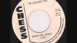 Howling Wolf - I&#39;m Leaving You