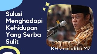 Download lagu Solusi Menghadapi Kehidupan Yang Serba Sulit || KH Zainuddin MZ mp3 Download lagu Solusi Menghadapi Kehidupan Yang Serba Sulit || KH Zainuddin MZ mp3