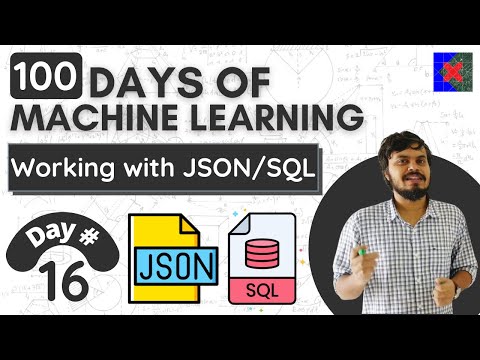 Working with JSON/SQL | Day 16 | 100 Days of Machine Learning