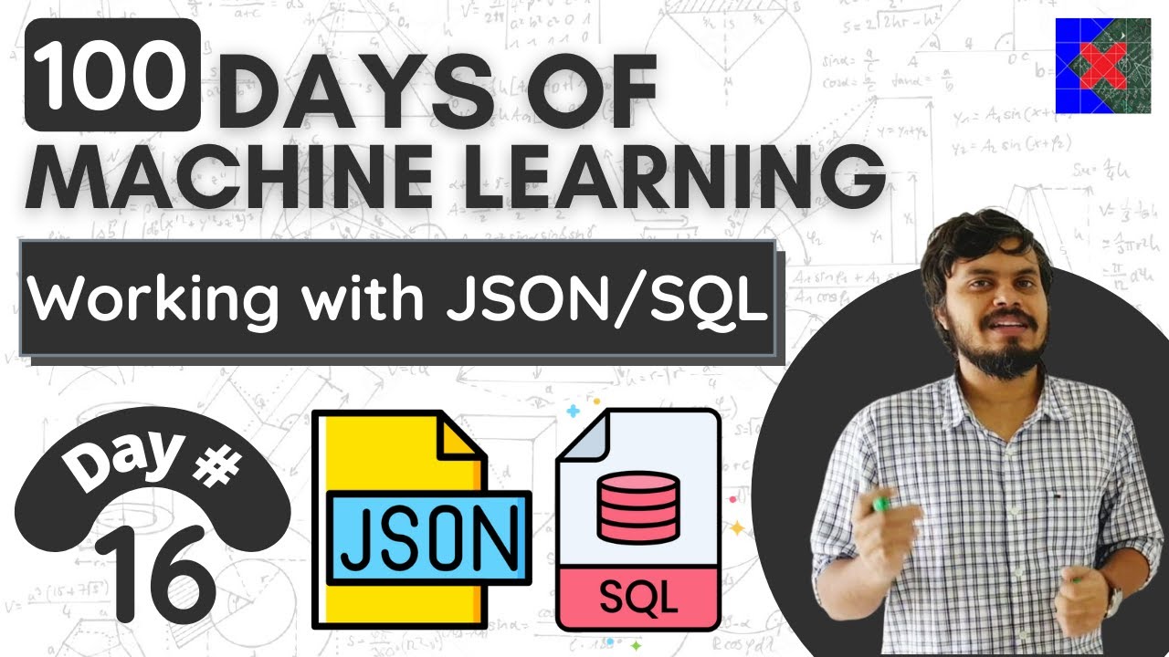 Working with JSON/SQL | Day 16 | 100 Days of Machine Learning