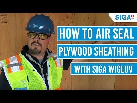How to Air Seal Plywood Sheathing with SIGA Wigluv