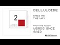 CELLULOIDE - Show Me The Way
