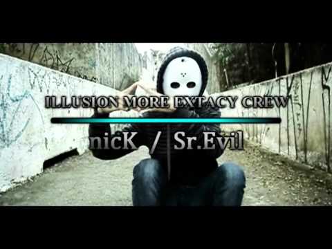 ILLUSION MORE EXTACY CREW - nicK / Sr. Evil [ IMEC ]
