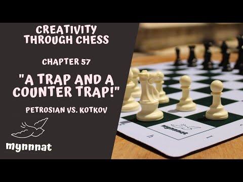 Mynnnat Chess: "A Trap and a Counter Trap!” - Petrosian vs. Kotkov, Leningrad 1946