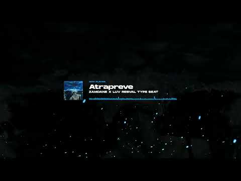 〚FREE〛Atrapreve - Zamdane x Luv resval Type Beat