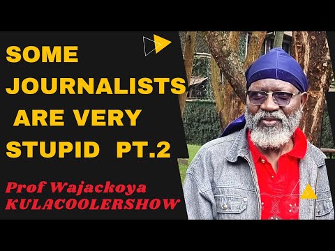 KulaCoolerShow: Proff Wajackoya - Some Journalists are very STUPID (Pt 2)