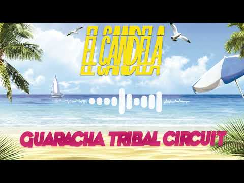 EL CANDELA - GUARACHA, TRIBAL, CIRCUIT - FIESTA MIX 2023