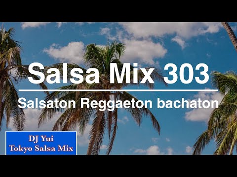 Salsa Mix 303   Salsaton Reggaeton Bachaton