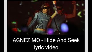 AGNEZ MO - Hide And Seek (Lyric Video &amp; Live Performance)