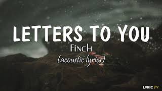 Letters to you (acoustic lyrics) - Finch