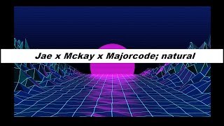 Natural; Jae (DAY6) X Mckay x Majorcode; lyrics