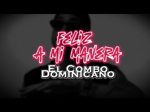 El Combo Dominicano - Feliz A Mi Manera (Videoclip Oficial)