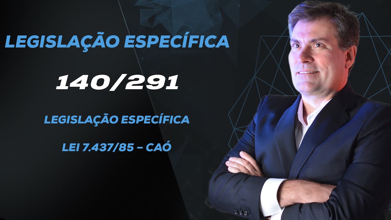 Lei 7.437/85 – Caó - aula 140/291 - Luiz Antônio de Carvalho