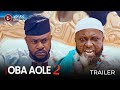 OBA AOLE 2 (SHOWING NOW) - OFFICIAL YORUBA MOVIE TRAILER 2022 | YORUBAPLAY