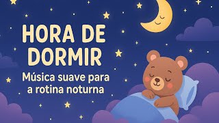 Hora de Dormir – música suave para a rotina noturna