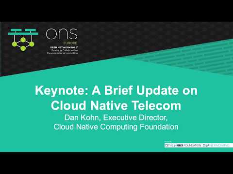 Keynote: A Brief Update on Cloud Native Telecom - Dan Kohn, Executive Director, CNCF
