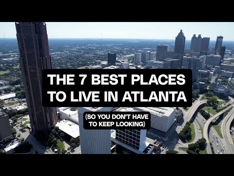 The 7 BEST Neighborhoods To Live In Atlanta Georgia (2024 UPDATED)
