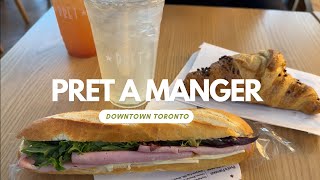 Have Lunch at Pret a Manger - Downtown Toronto