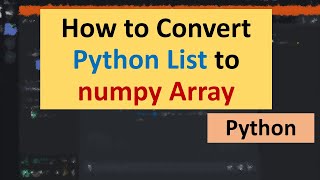 How to Convert Python List to NumPy Array