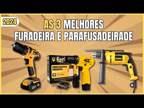 As 3 Melhores Furadeira e Parafusadeira/Parafusadeira e Furadeira De 2024!