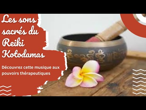 Les sons sacrés du Reiki  Les kotodamas -