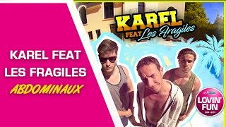 KAREL FEAT LES FRAGILES - ABDOMINAUX ( Parodie David Carreira - Domino )