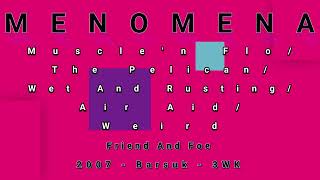 MENOMENA-Muscle'n Flo/The Pelican/Wet And Rusting/Air Aid/Weird