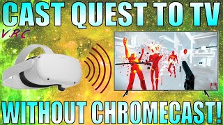 How to Cast Quest 2 to a TV, WITHOUT Chromecast. FIVE ways!