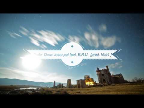 Dudu - Dacă vreau pot feat  E.R.U   [ prod.  Neb1 ]