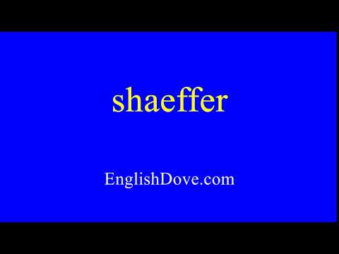 How to pronounce shaeffer in American English.