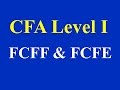 CFA Video Lectures: FCFF and FCFE