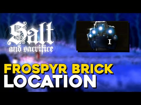 Salt And Sacrifice Frospyr Brick Location (Max Upgrade Material)