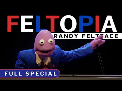 Randy Feltface: Feltopia (Full Comedy Special)