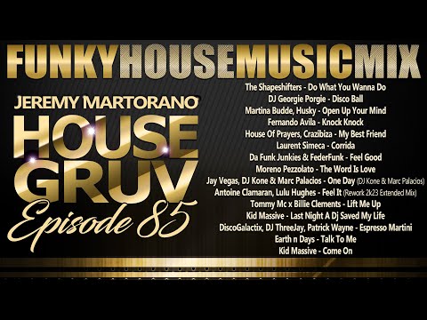 HOUSE GRUV 85 💛 Funky House Music DJ MIX 💛 #housemusic - DJ Jeremy Martorano