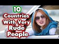 Top 10 Rudest Countries.