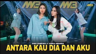 Download lagu DIKE SABRINA feat SISKA AMANDA - ANTARA KAU DIA DAN AKU _ Ft. BINTANG FORTUNA mp3 Download lagu DIKE SABRINA feat SISKA AMANDA - ANTARA KAU DIA DAN AKU _ Ft. BINTANG FORTUNA mp3