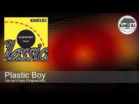 Plastic Boy - Life Isn't Easy (Original Mix)