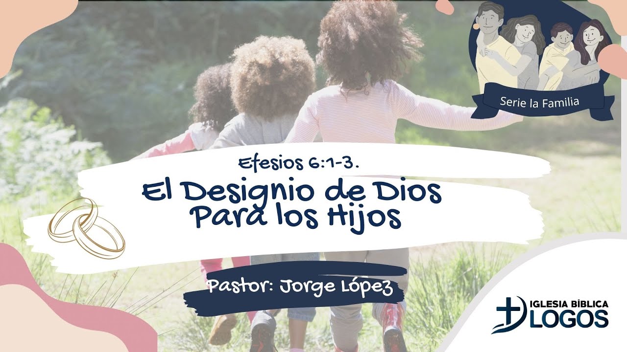 El Designio de Dios Para los Hijos.