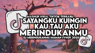Download lagu DJ SAYANGKU KU INGIN KAU TAU AKU MERINDUKANMU | MERINDUKANMU REMIX SLOW FULL SONG MAMAN FVNDY 2025 mp3 Download lagu DJ SAYANGKU KU INGIN KAU TAU AKU MERINDUKANMU | MERINDUKANMU REMIX SLOW FULL SONG MAMAN FVNDY 2025 mp3