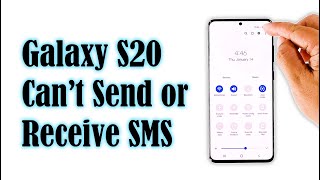 How To Fix A Galaxy S20 That Can’t Send or Receive SMS After Android 11
