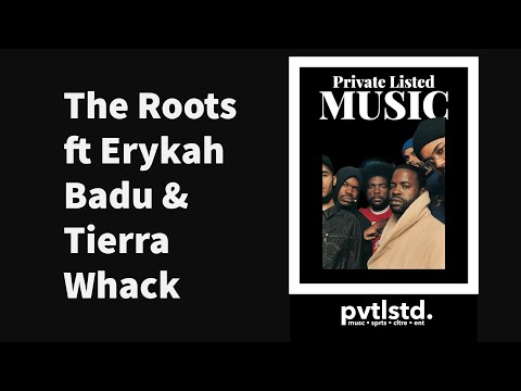 The Roots ft Erykah Badu & Tierra Whack (Funk Flex Exclusive)
