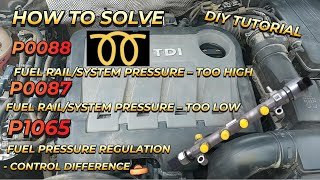 DTC P0088 P0087 P1065 Solved Volkswagen Audi Skoda Seat TDI Rail System Fuel Pressure Too Low High