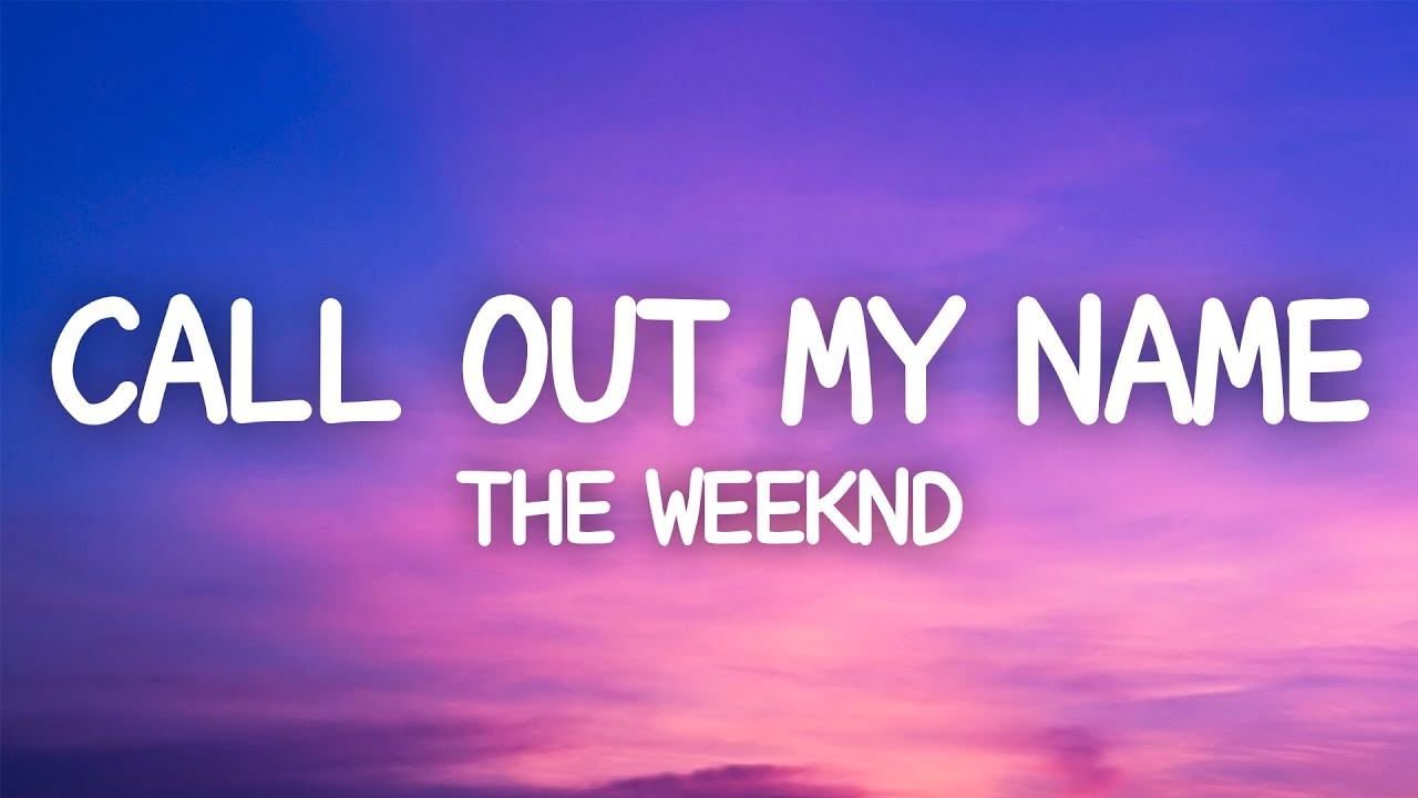 The Weeknd - Call Out My Name (Lyrics)