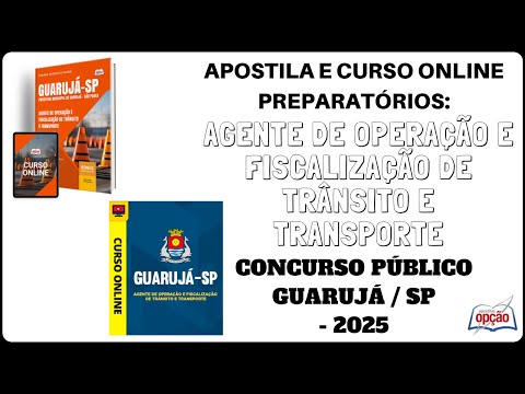 Apostila e Curso Agente Operação e Fiscalização Trânsito e Transporte - Concurso Guarujá / SP - 2025