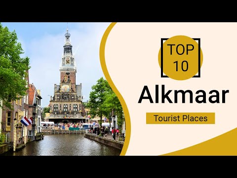 Top 10 Best Tourist Places to Visit in Alkmaar | Netherlands - English